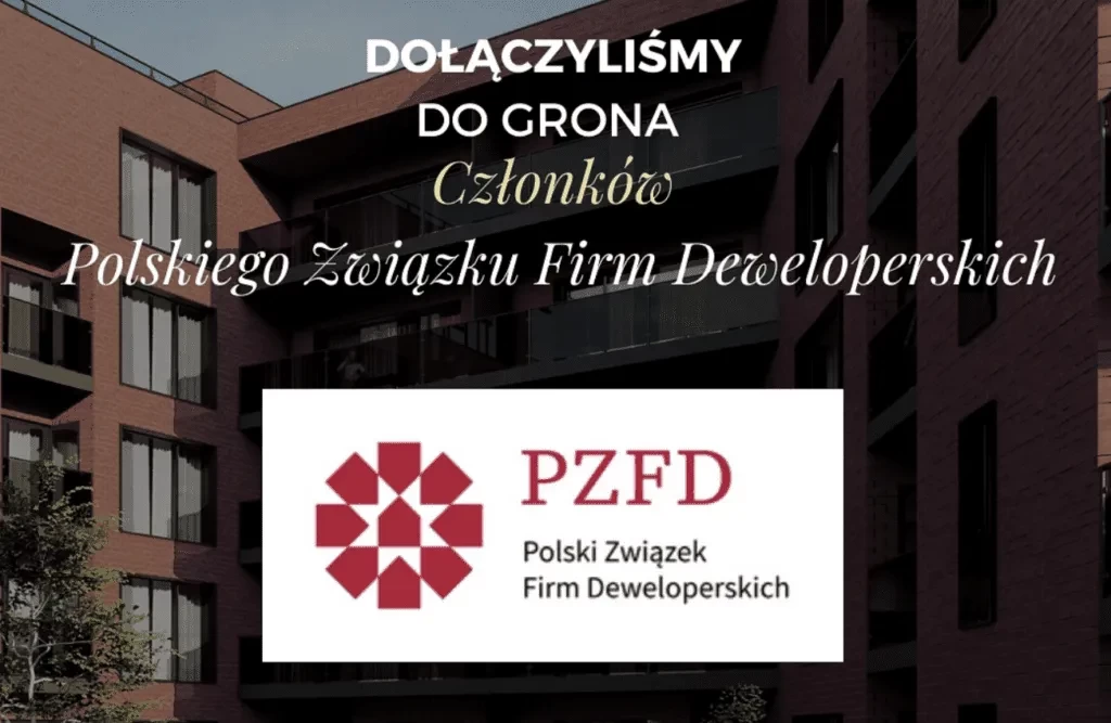 Jesteśmy członkiem Polskiego Związku Firm Deweloperskich.